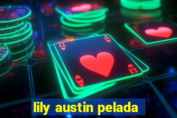 lily austin pelada